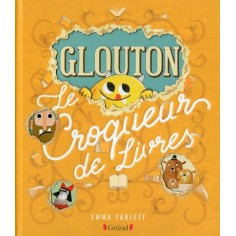 GLOUTON LE CROQUEUR DE LIVRES GLOUTON LE CROQUEUR DE LIVRES