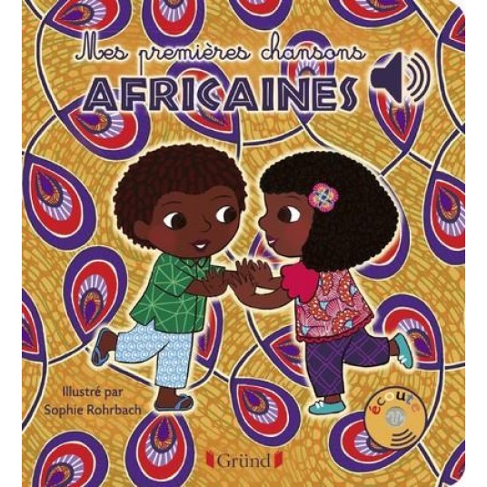 MES PREMIERES CHANSONS AFRICAINES - LIVRE SONORE AVEC 6 PPUCES - DES 1 AN