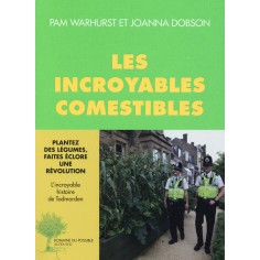 LES INCROYABLES COMESTIBLES - PLANTEZ DES LEGUMES, FAITES ECLORE UNE REVOLUTION - ILLUSTRATIONS, NOI