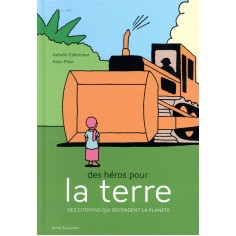 DES HEROS POUR LA TERRE - DES CITOYENS QUI DEFENDENT LA PLANETE