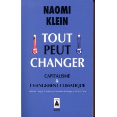 TOUT PEUT CHANGER - CAPITALISME ET CHANGEMENT CLIMATIQUE