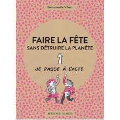 FAIRE LA FETE SANS DETRUIRE LA PLANETE - ILLUSTRATIONS, COULEUR