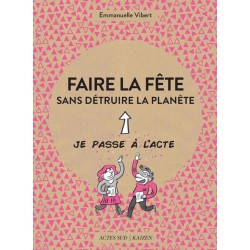 FAIRE LA FETE SANS DETRUIRE LA PLANETE - ILLUSTRATIONS, COULEUR