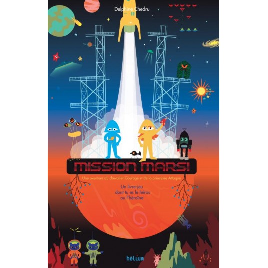 MISSION MARS CHEVALIER COURAGE ET PRINCESSE ATTAQUE - UNE NOUVELLE AVENTURE DU CHEVALIER COURAGE ET