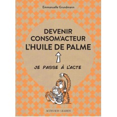 DEVENIR CONSOM'ACTEUR : L'HUILE DE PALME - ILLUSTRATIONS, COULEUR