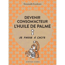 DEVENIR CONSOM'ACTEUR : L'HUILE DE PALME - ILLUSTRATIONS, COULEUR