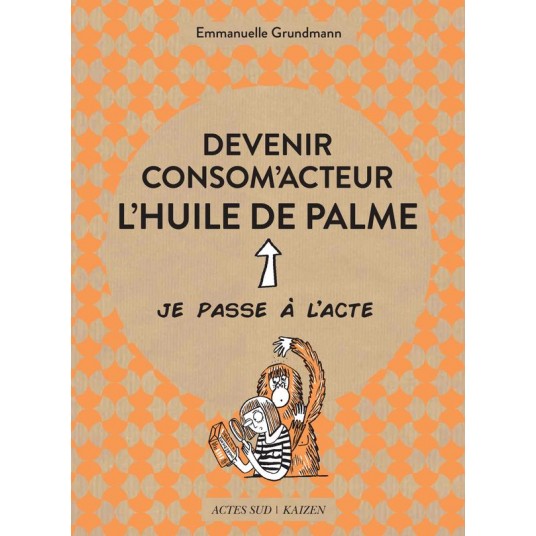 DEVENIR CONSOM'ACTEUR : L'HUILE DE PALME - ILLUSTRATIONS, COULEUR