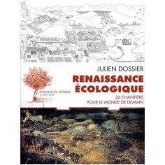 RENAISSANCE ECOLOGIQUE - 24 CHANTIERS POUR LE MONDE DE DEMAIN