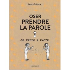 OSER PRENDRE LA PAROLE - ILLUSTRATIONS, COULEUR