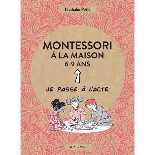 MONTESSORI A LA MAISON - 6-9 ANS - ILLUSTRATIONS, COULEUR