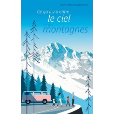 CE QU'IL Y A ENTRE LE CIEL ET LES MONTAGNES