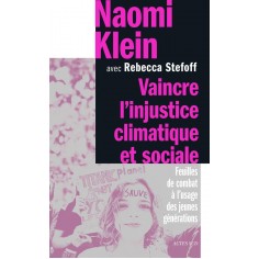 VAINCRE L'INJUSTICE CLIMATIQUE ET SOCIALE - FEUILLES DE COMBAT A L'USAGE DES JEUNES GENERATIONS - IL