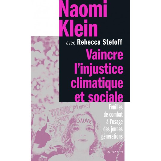 VAINCRE L'INJUSTICE CLIMATIQUE ET SOCIALE - FEUILLES DE COMBAT A L'USAGE DES JEUNES GENERATIONS - IL