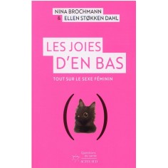 LES JOIES D'EN BAS - TOUT SUR LE SEXE FEMININ