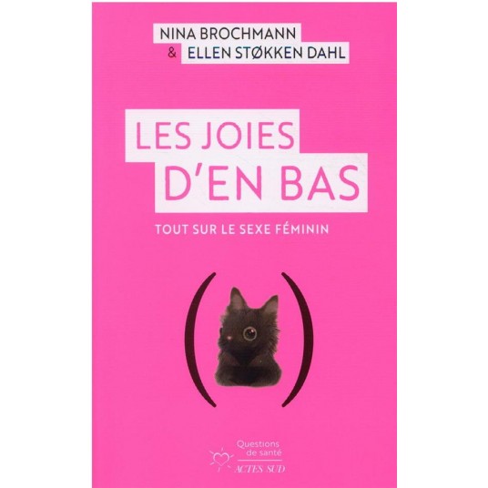 LES JOIES D'EN BAS - TOUT SUR LE SEXE FEMININ