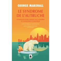 LE SYNDROME DE L'AUTRUCHE - POURQUOI NOTRE CERVEAU VEUT IGNORER LE CHANGEMENT CLIMATIQUE