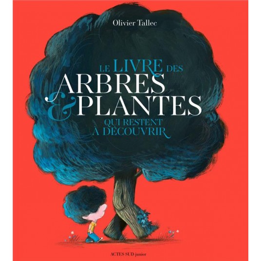 LE LIVRE DES ARBRES ET PLANTES QUI RESTENT A DECOUVRIR