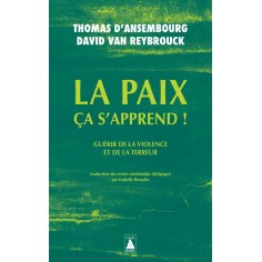 LA PAIX CA S'APPREND ! - GUERIR DE LA VIOLENCE ET DE LA TERREUR