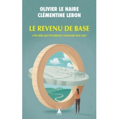LE REVENU DE BASE - UNE IDEE QUI POURRAIT CHANGER NOS VIES