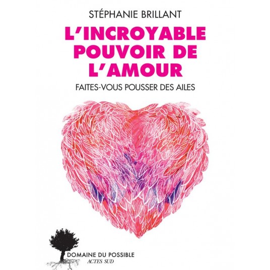 L'INCROYABLE POUVOIR DE L'AMOUR - FAITES-VOUS POUSSER DES AILES