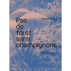 PAS DE FORET SANS CHAMPIGNONS