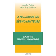 2 MILLIARDS DE REENCHANTEURS - LE MANIFESTE DES ACTEURS DU CHANGEMENT