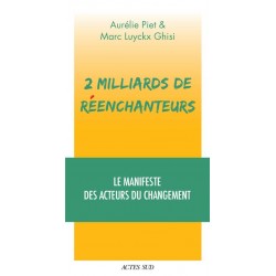 2 MILLIARDS DE REENCHANTEURS - LE MANIFESTE DES ACTEURS DU CHANGEMENT