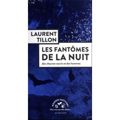 LES FANTOMES DE LA NUIT - DES CHAUVES-SOURIS ET DES HOMMES
