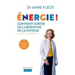 ENERGIE ! - COMMENT SORTIR DU LABYRINTHE DE LA FATIGUE