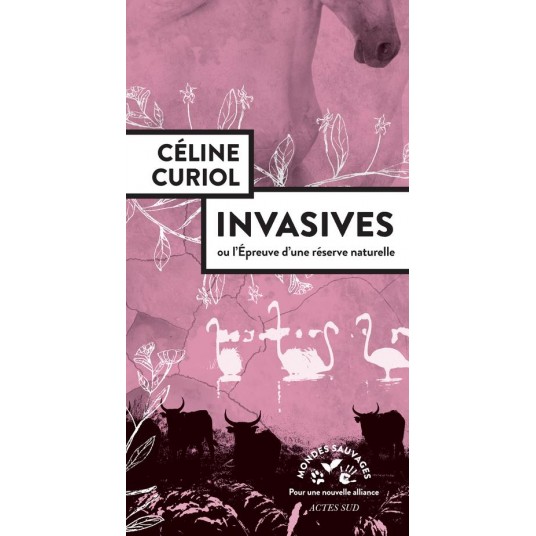 INVASIVES - OU L'EPREUVE D'UNE RESERVE NATURELLE