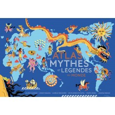 ATLAS DES MYTHES ET LEGENDES DU MONDE