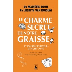 LE CHARME SECRET DE NOTRE GRAISSE - ET SON ROLE EN FAVEUR DE NOTRE SANTE - ILLUSTRATIONS, NOIR ET BL