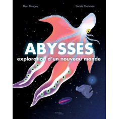 ABYSSES : EXPLORATION D'UN NOUVEAU MONDE