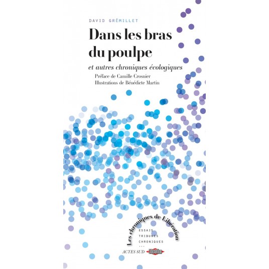 DANS LES BRAS DU POULPE - ET AUTRES CHRONIQUES ECOLOGIQUES - ILLUSTRATIONS, NOIR ET BLANC