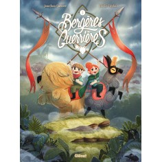 BERGERES GUERRIERES - TOME 01 - LA RELEVE