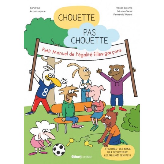 CHOUETTE PAS CHOUETTE - PETIT MANUEL DE L'EGALITE FILLES-GARCONS