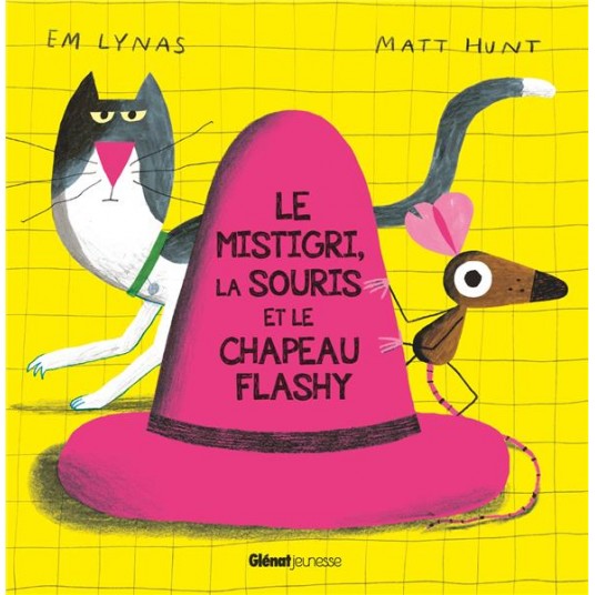 LE MISTIGRI, LA SOURIS ET LE CHAPEAU FLASHY