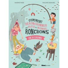 COMMENT DEFACHER - COMMENT DERONCHONNER DES PAPIS ET MAMIES RONCHONS - EN 10 LECONS