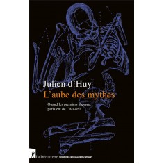 L'AUBE DES MYTHES - QUAND LES PREMIERS SAPIENS PARLAIENT DE L'AU-DELA
