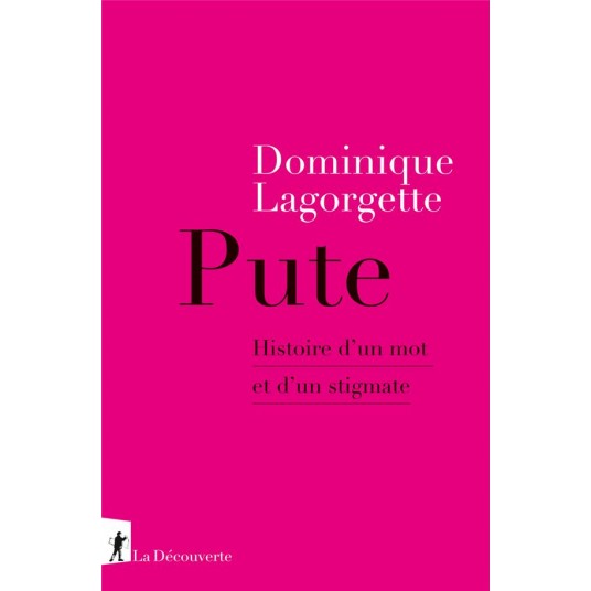 PUTE - HISTOIRE D'UN MOT ET D'UN STIGMATE