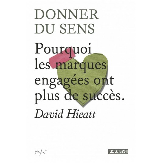 DONNER DU SENS - POURQUOI LES MARQUES ENGAGEES ONT PLUS DE SUCCES