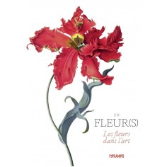 EN FLEUR(S) - LES FLEURS DANS L'ART