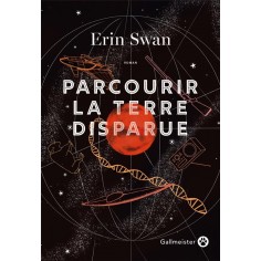 PARCOURIR LA TERRE DISPARUE