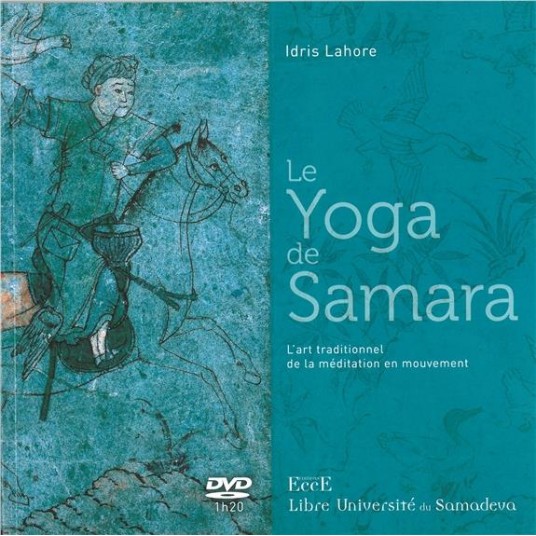 LE YOGA DE SAMARA - L'ART TRADITIONNEL DE LA MEDITATION EN MOUVEMENT - LIVRE + DVD