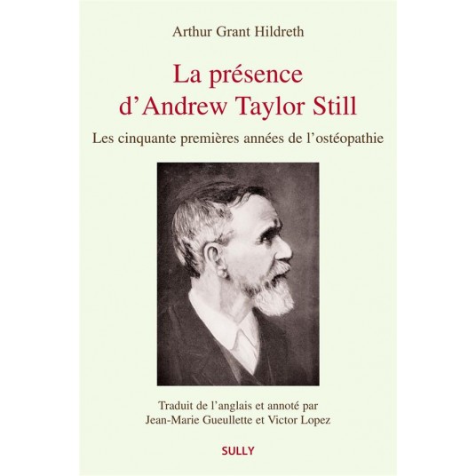 LA PRESENCE D'ANDREW TAYLOR STILL - LES CINQUANTE PREMIERES ANNEES DE L'OSTEOPATHIE