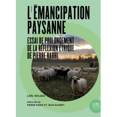 L'EMANCIPATION PAYSANNE - ESSAI DE PROLONGEMENT DE LA REFLEXION ETHIQUE DE PIERRE RABHI