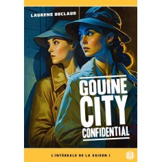 GOUINE CITY CONFIDENTIAL - L'INTEGRALE DE LA SAISON 1 - ILLUSTRATIONS, NOIR ET BLANC