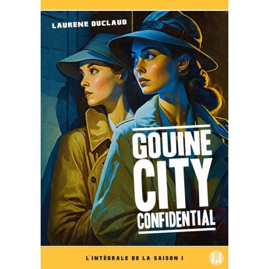 GOUINE CITY CONFIDENTIAL - L'INTEGRALE DE LA SAISON 1 - ILLUSTRATIONS, NOIR ET BLANC