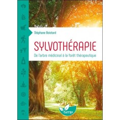 SYLVOTHERAPIE - DE L'ARBRE MEDICINAL A LA FORET THERAPEUTIQUE