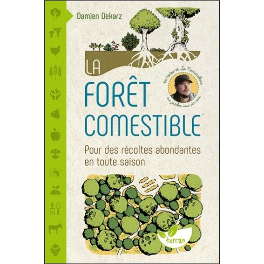 LA FORET COMESTIBLE - POUR DES RECOLTES ABONDANTES EN TOUTE SAISON